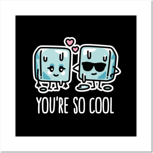 You're so cool Cube ice lovers pun Kawaii couple Posters and Art